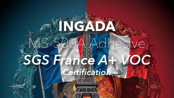 INGADA MS-500A adhesive SGS France A+ VOC certification